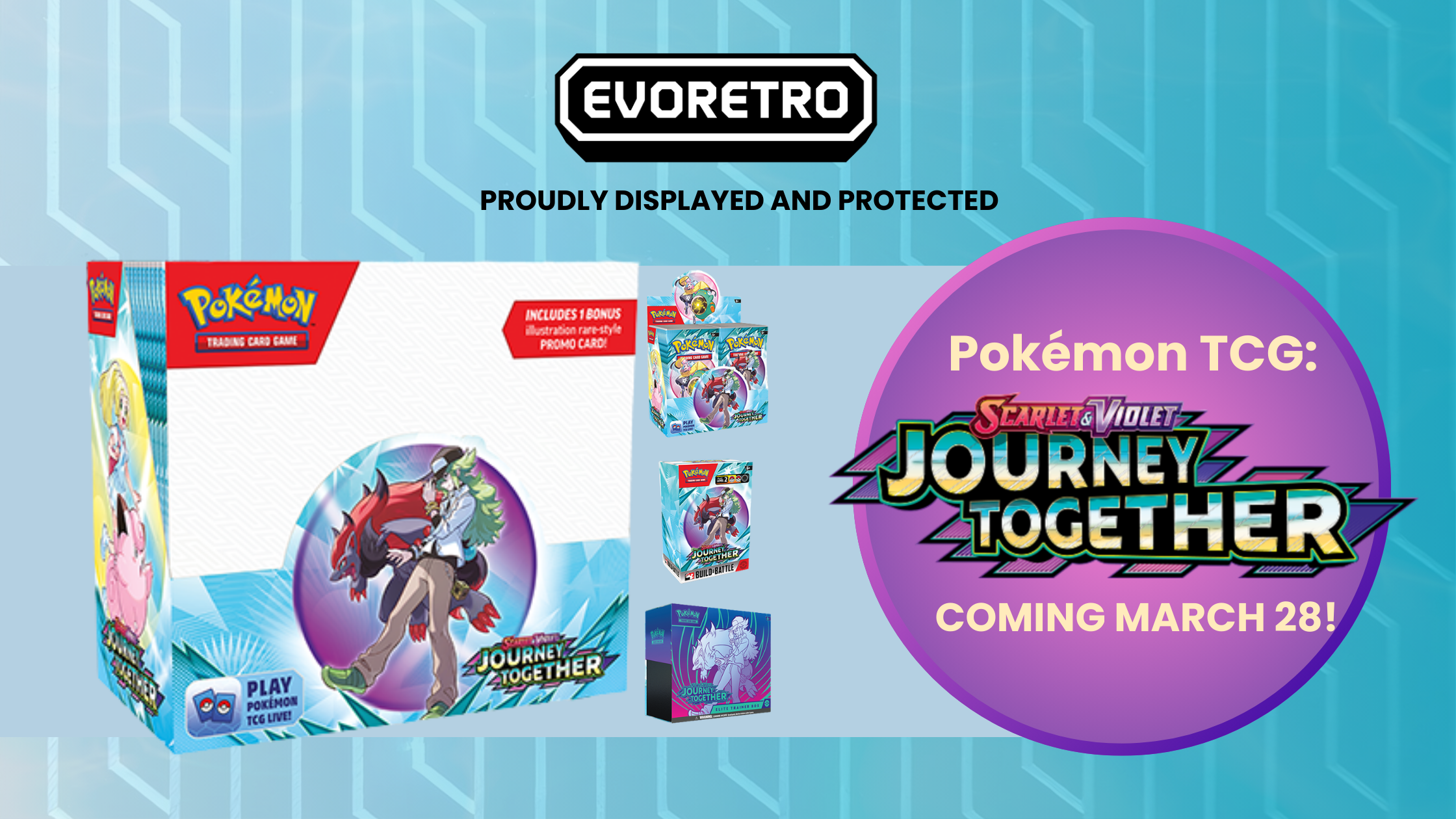 EVORETRO protects Pokémon TCG: Scarlet & Violet—Journey Together booster boxes. Expansion releases March 28, 2025.